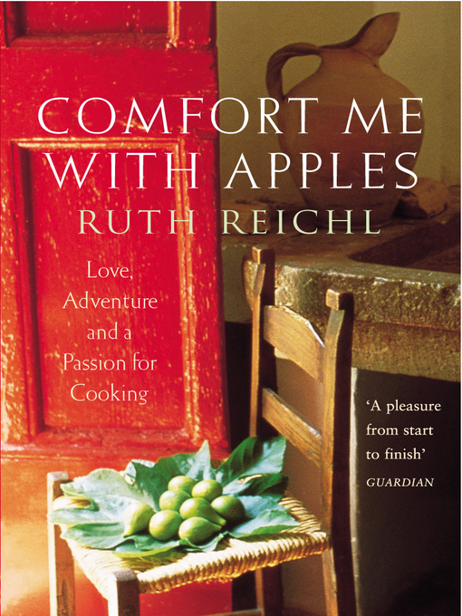 Title details for Comfort Me With Apples by Ruth Reichl - Wait list